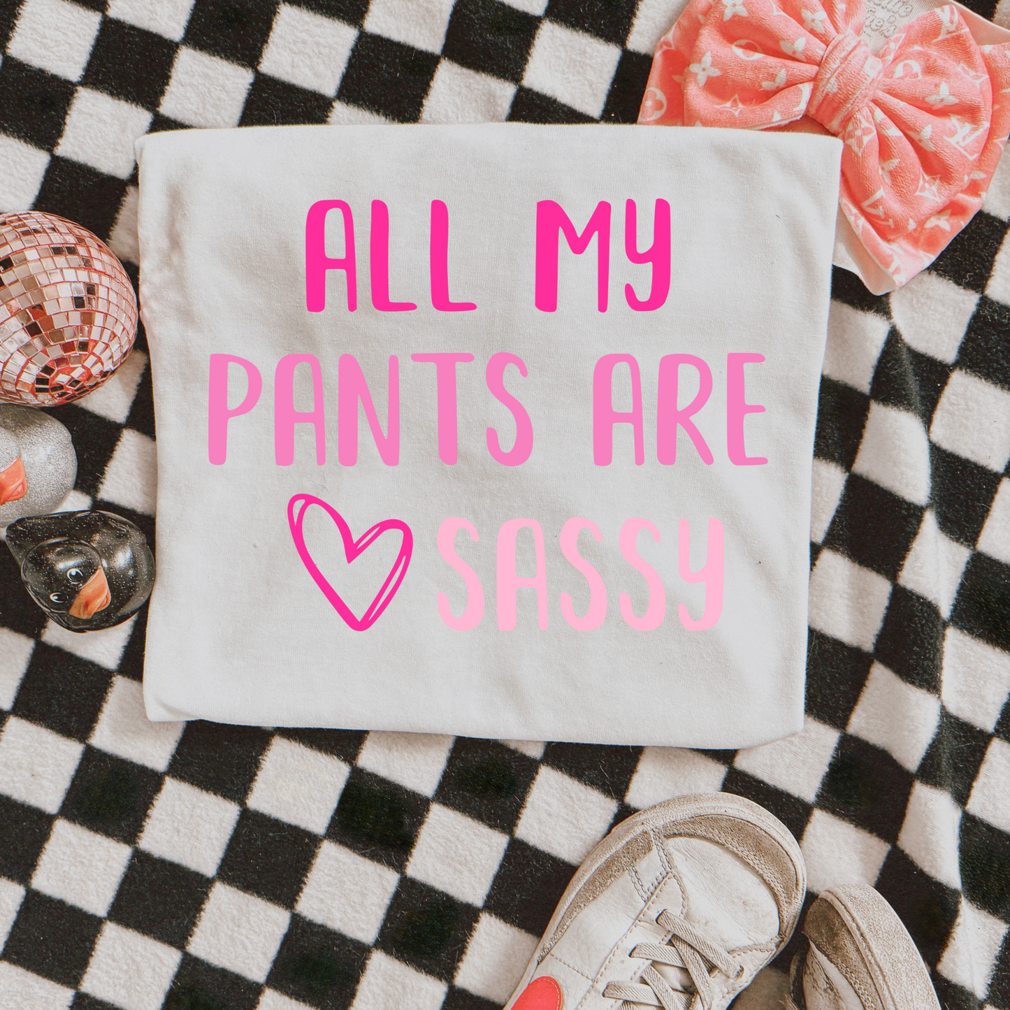 All My Pants Are Sassy, Girl's Graphic Tee
